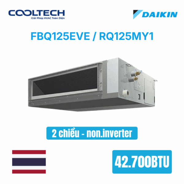 Dàn lạnh giấu trần nối ống gió Daikin FBQ125EVE/RQ125MY1 42.700BTU – 2 chiều