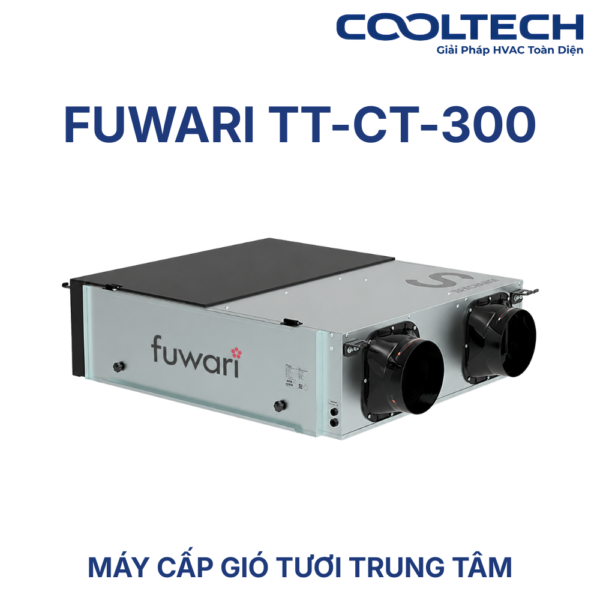 Máy cấp gió tươi trung tâm Fuwari TT-CT-300